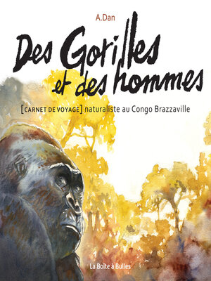 cover image of Des Gorilles et des hommes